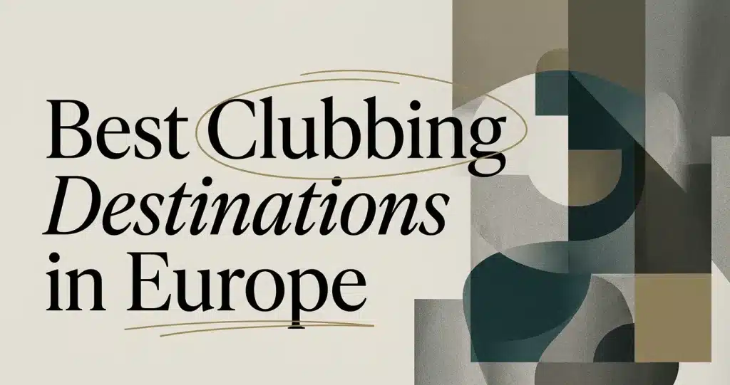 Best Clubbing Destinations in Europe